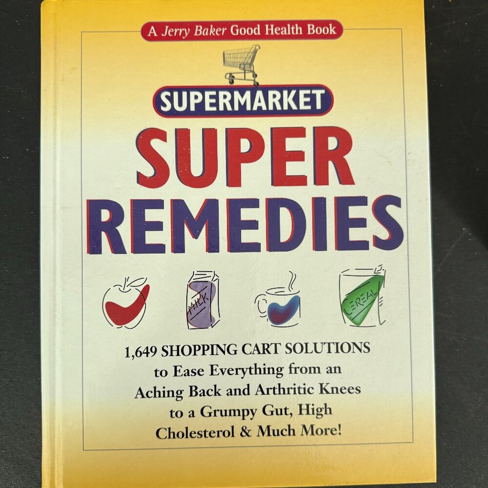 Supermarket Super Remedies Alternative Medicine Health Pain DIY Hardcover